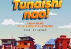 Audio: Chidi Benz - Tunaishi Nao Ft Diamond Platnumz (Mp3 Download) - KibaBoy