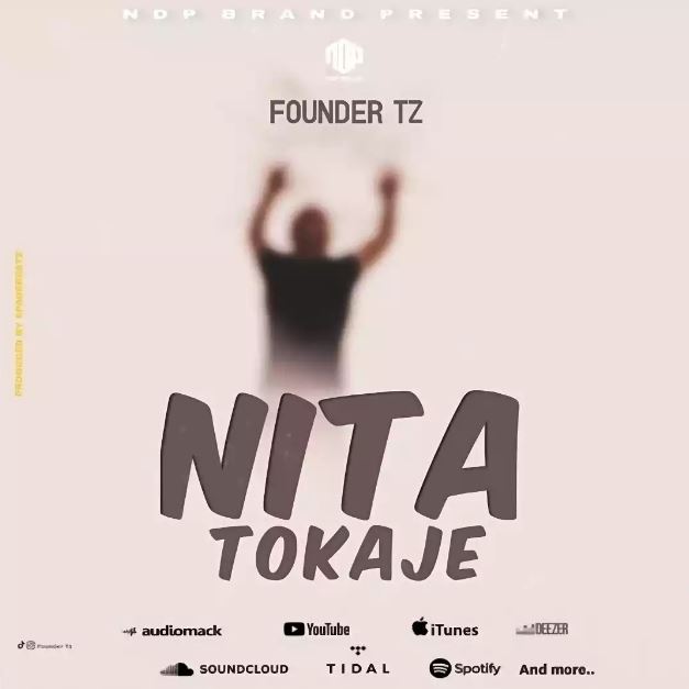 AUDIO: Founder Tz - Nitatokaje | Mp3 DOWNLOAD