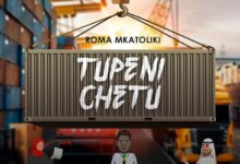 Audio: Roma Mkatoloki - Tupeni Chetu (Mp3 Download) - KibaBoy