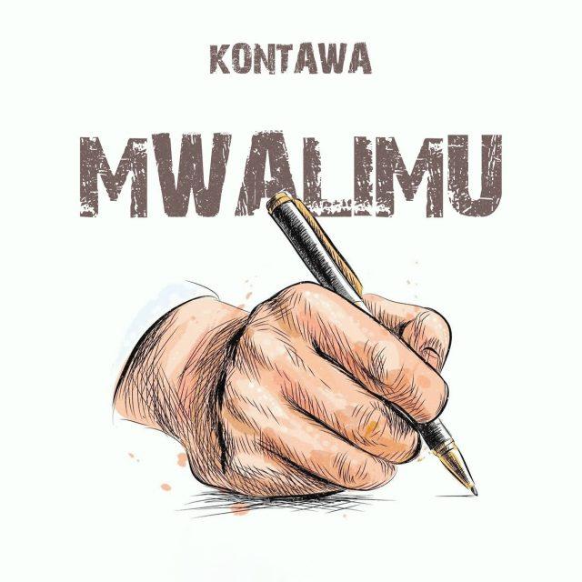 AUDIO | Kontawa - Mwalimu | Mp3 DOWNLOAD