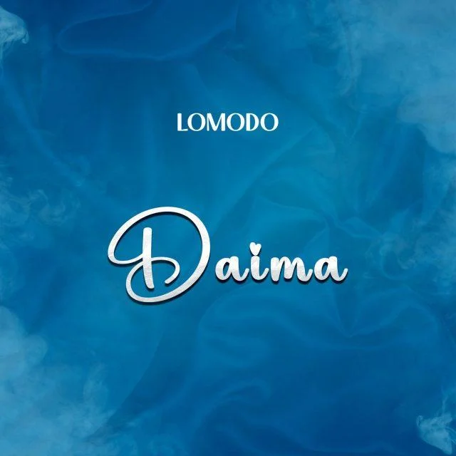 AUDIO | Lomodo - Daima | Mp3 DOWNLOAD