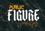 Audio Lord Eyez - Public Figure (Mp3)