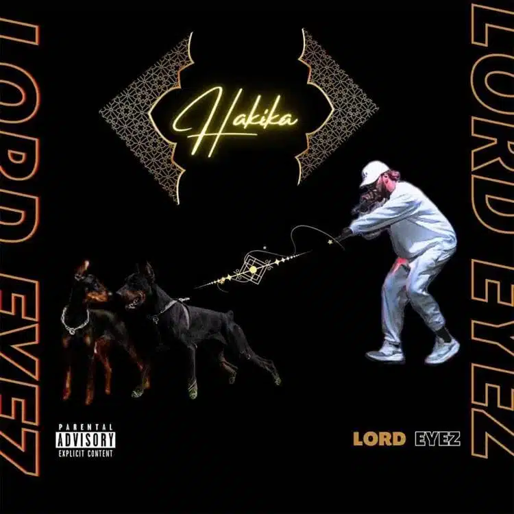 Audio: Lord Eyez - Hakika (Mp3 Download)