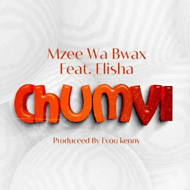 AUDIO: Mzee Wa Bwax Ft. Elisha - Chumvi | Mp3 DOWNLOAD