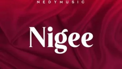 Audio: Nedy Music - Nigee (Mp3 Download)
