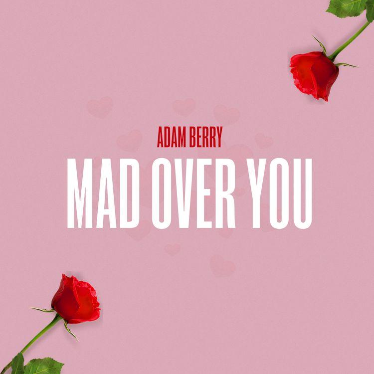 Audio: Adam Berry – Mad over You (Mp3 Download) - KibaBoy