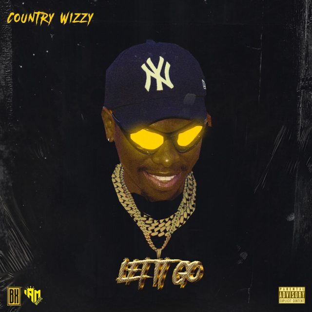 Audio: Country Wizzy - Let It Go (Mp3 Download) - KibaBoy