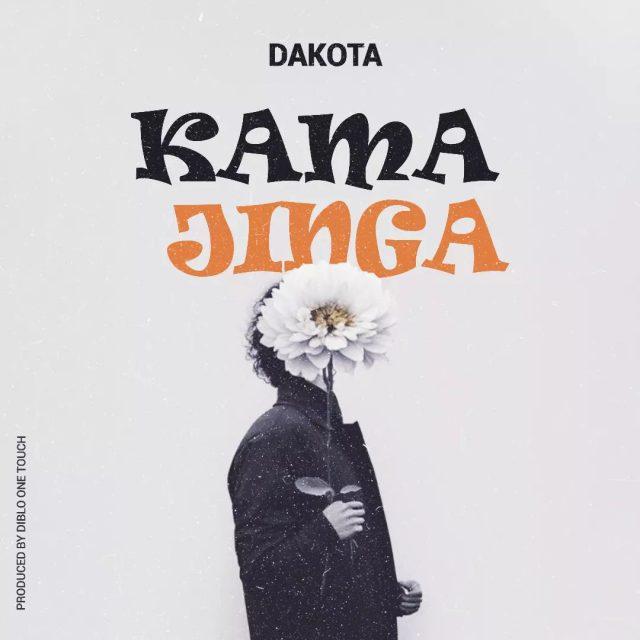 Audio: Dakota – Kama Jinga (Mp3 Download) - KibaBoy