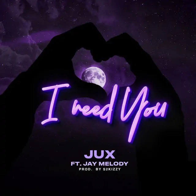 Audio: Jux Ft. Jay Melody - I Need You (Mp3 Download)