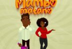 Audio: Lady Jaydee - Mambo Matano (Mp3 Download) - KibaBoy