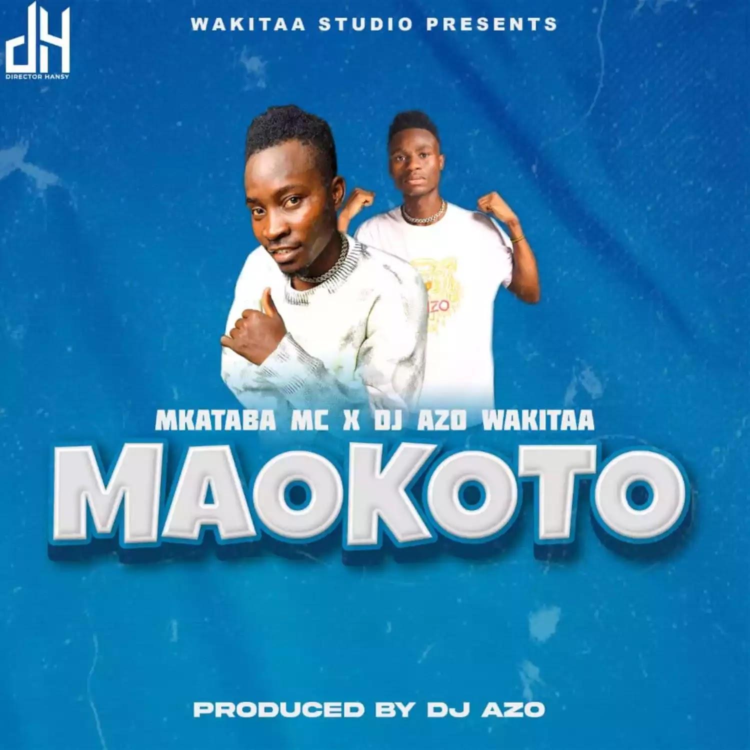 Audio: Mkataba Mc ft Dj Azo - Maokoto (Mp3 Download) - KibaBoy