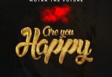 Audio: Motra The Future - Are You Happy (Mp3 Download) - KibaBoy