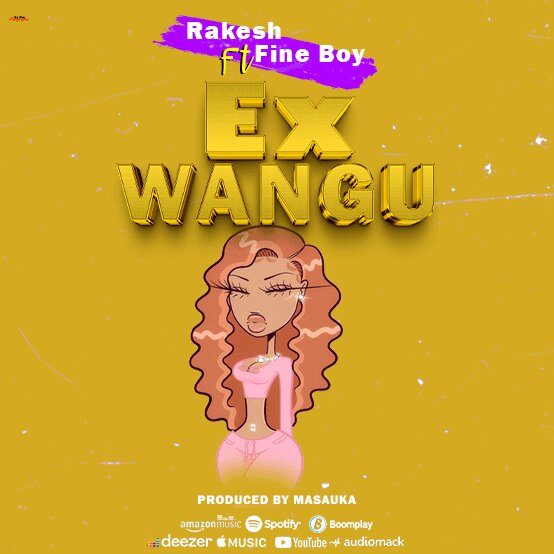 Audio: Rakesh Ft. Fine Boy - EX WANGU (Mp3 Download)