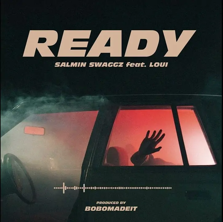 Audio: Salmin Swaggz Ft. Loui - READY (Mp3 Download)