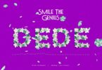 Audio: Smile TheGenius - DEDE (Mp3 Download) - KibaBoy