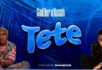 Audio: Smiller x Kusah - Tete (Mp3 Download) - KibaBoy