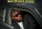 Audio: Agressivo Nyandoro - MIZIKI (Mp3 Download) - KibaBoy