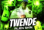 Audio: Alien Skin - Twende (Mp3 Download) - KibaBoy