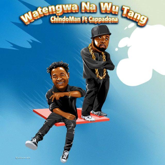 Audio: ChindoMan Ft. Cappadona - Watengwa & WuTang (Mp3 Download) - KibaBoy