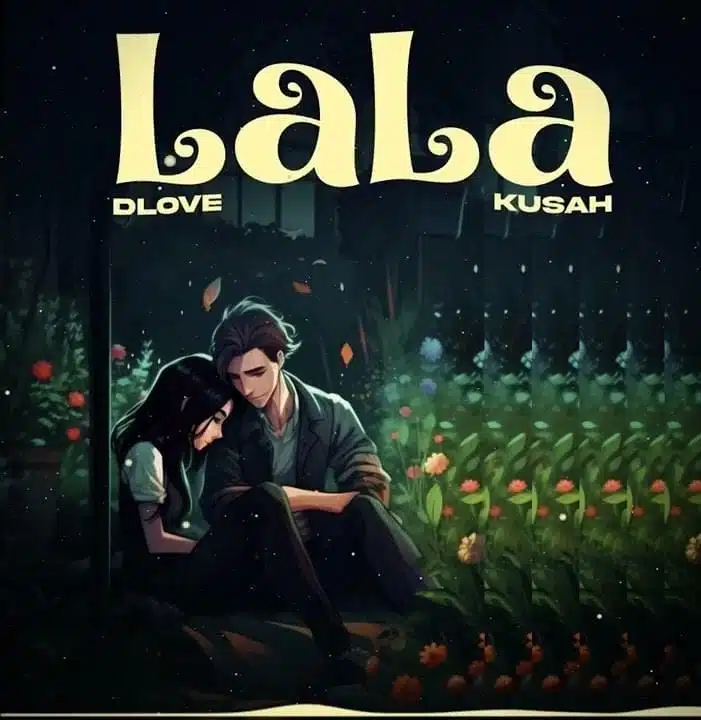 Audio: D Love Ft. Kusah - LALA (Nitakuimbia) (Mp3 Download)
