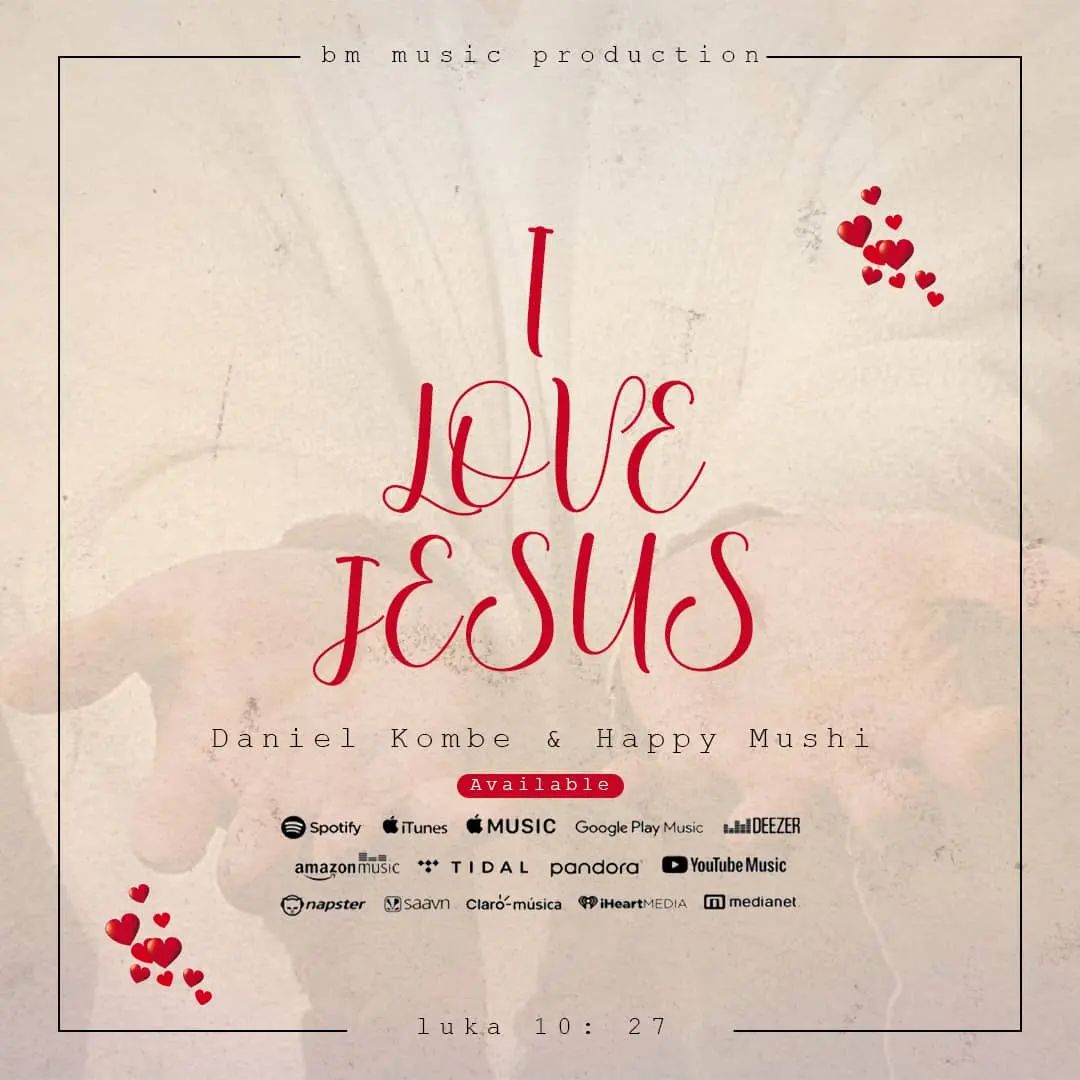 Audio: Daniel Kombe Ft. Happy Mushi - I Love Jesus (Mp3 Download) - KibaBoy