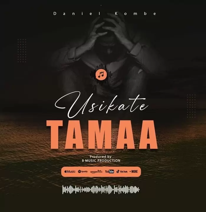 Audio: Daniel Kombe - Usikate Tamaa (Mp3 Download)