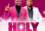 Audio: David Lutalo Ft. Juma Mulokole - HOLY (Mp3 Download) - KibaBoy