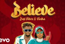 VIDEO: Dax Vibes Ft. Vinka - Believe (Mp4 Download) - KibaBoy