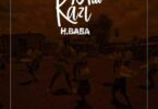Audio: H Baba – MTU KAZI (Mp3 Download) - KibaBoy