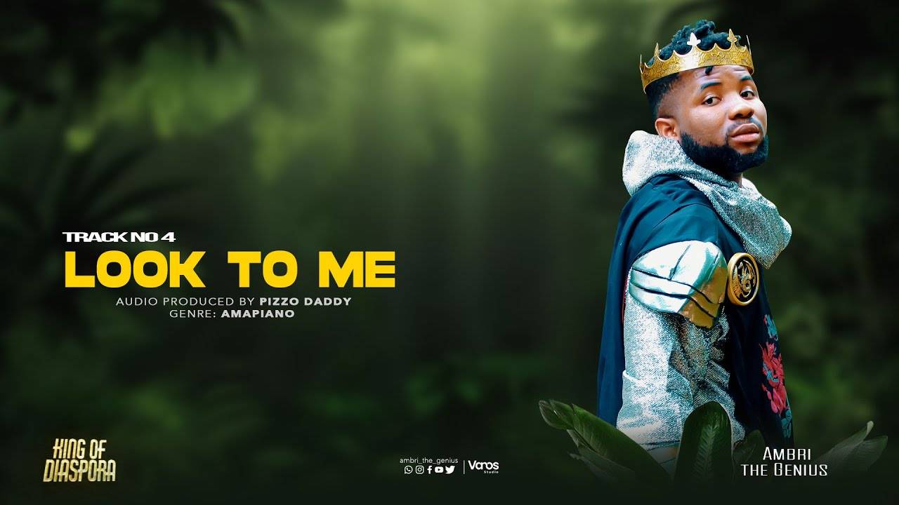 Audio: Ambri The Genius - Look To Me (Mp3 Download) - KibaBoy