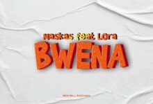 Audio: Maskas Ft. Lora - Bwena (Sound Truck) (Mp3 Download) - KibaBoy