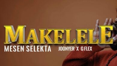 Audio: Mesen Selekta Ft. Joonyer X G Flex - Makelele (Mp3 Download) - KibaBoy