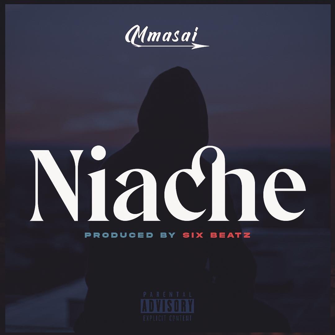 Audio: Mmasai - Niache (Mp3 Download) - KibaBoy