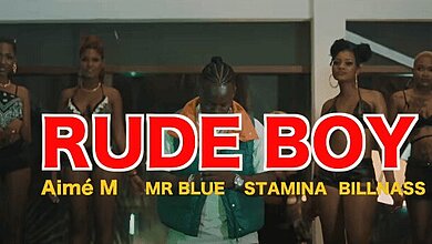 VIDEO: Aimé. M Ft. Mr. Blue, Billnass & Stamina - Rude Boy (Mp4 Download)