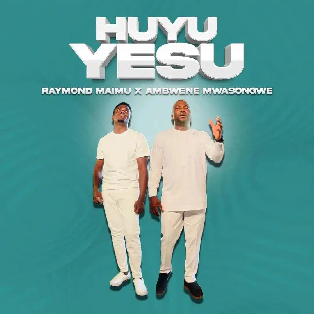Audio: Raymond Maimu Ft. Ambwene Mwasongwe - Huyu Yesu (Mp3 Download)