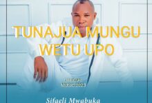 Audio: Sifaeli Mwabuka - Tunajua Mungu Wetu Upo (Mp3 Download) - KibaBoy