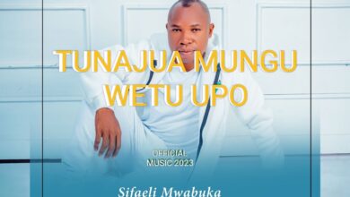 Audio: Sifaeli Mwabuka - Tunajua Mungu Wetu Upo (Mp3 Download) - KibaBoy