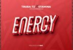 Audio: Truba Tz X Stamina - ENERGY (Mp3 Download) - KibaBoy