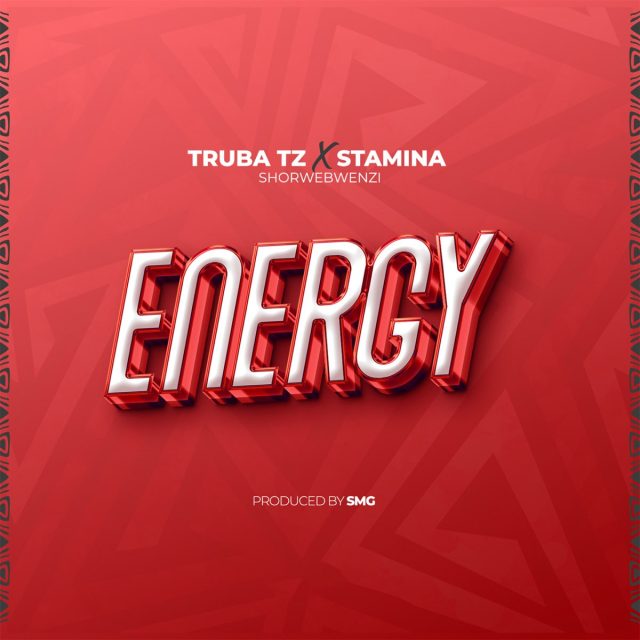 Audio: Truba Tz X Stamina - ENERGY (Mp3 Download) - KibaBoy