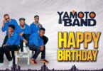 Audio: Yamoto Band - Happy Birthday (Mp3 Download) - KibaBoy