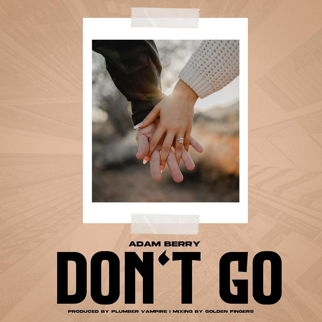 Audio: Adam Berry - Don’t Go (Mp3 Download) - KibaBoy