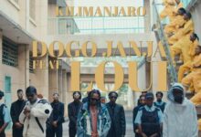 VIDEO: Dogo Janja Ft. Loui – Kilimanjaro (Mp4 Download) - KibaBoy