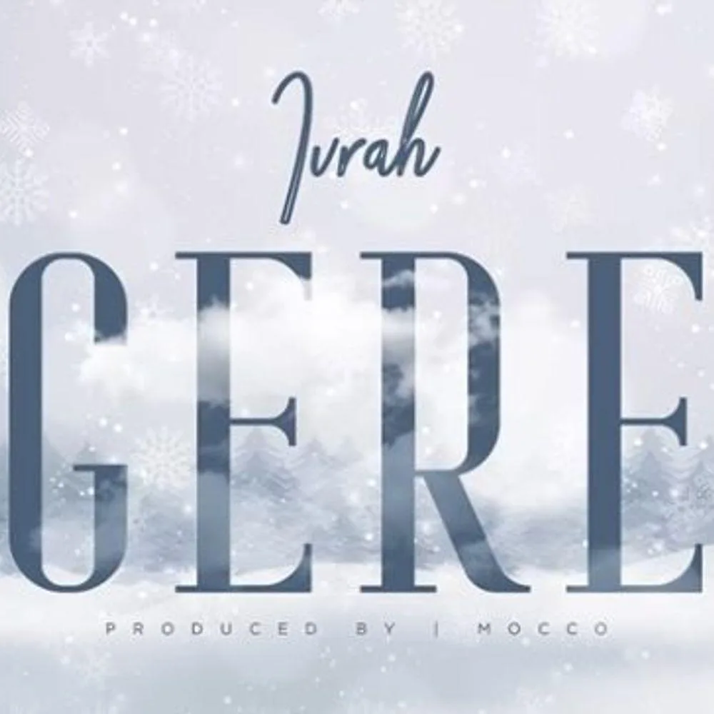 Audio: Ivrah - Gere (Mp3 Download)