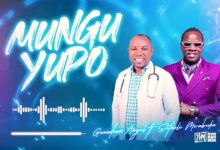 Audio: Guardian Angel ft. Sifaeli Mwabuka - Mungu Yupo (Mp3 Download) - KibaBoy