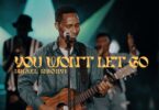 Audio: Israel Mbonyi - You won't let go (Mp3 Download) - KibaBoy