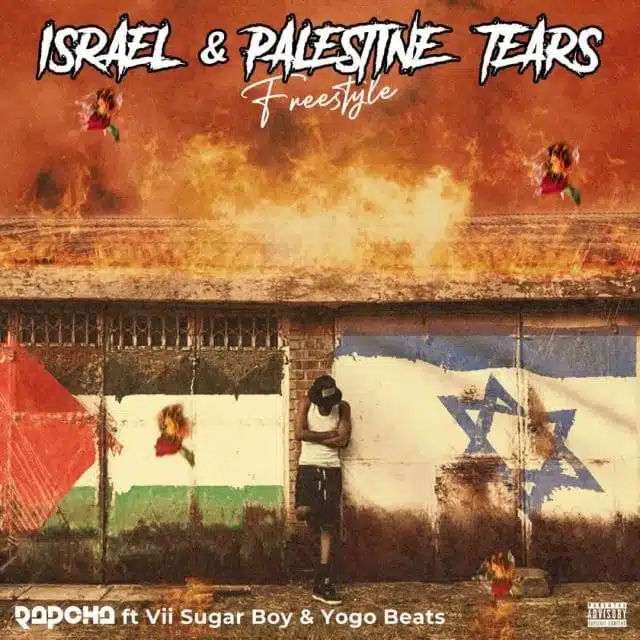 Audio: Rapcha Ft. Vii Sugar Boy & Yogo Beats - Israel & Palestine Tears (Freestyle) (Mp3 Download)