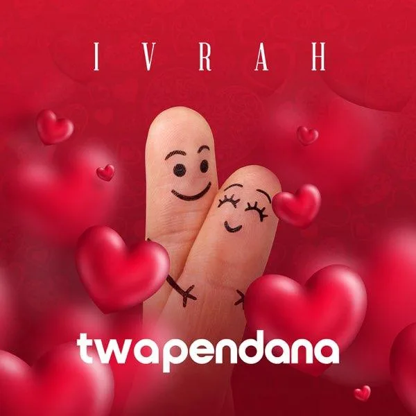 Audio: Ivrah - Twapendana (Mp3 Download)