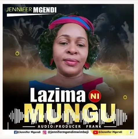 Audio: Jennifer Mgendi - Lazima Ni Mungu (Mp3 Download)