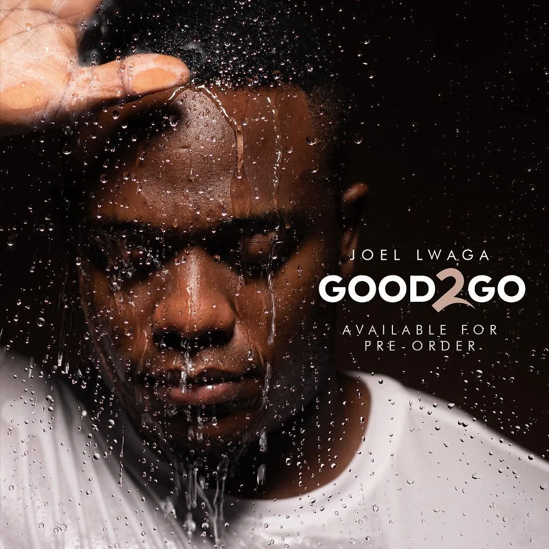 ALBUM | Joel Lwaga - GOOD To GO
