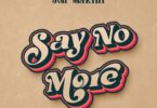 Audio: Joh Makini - Say No More (Mp3 Download) - KibaBoy